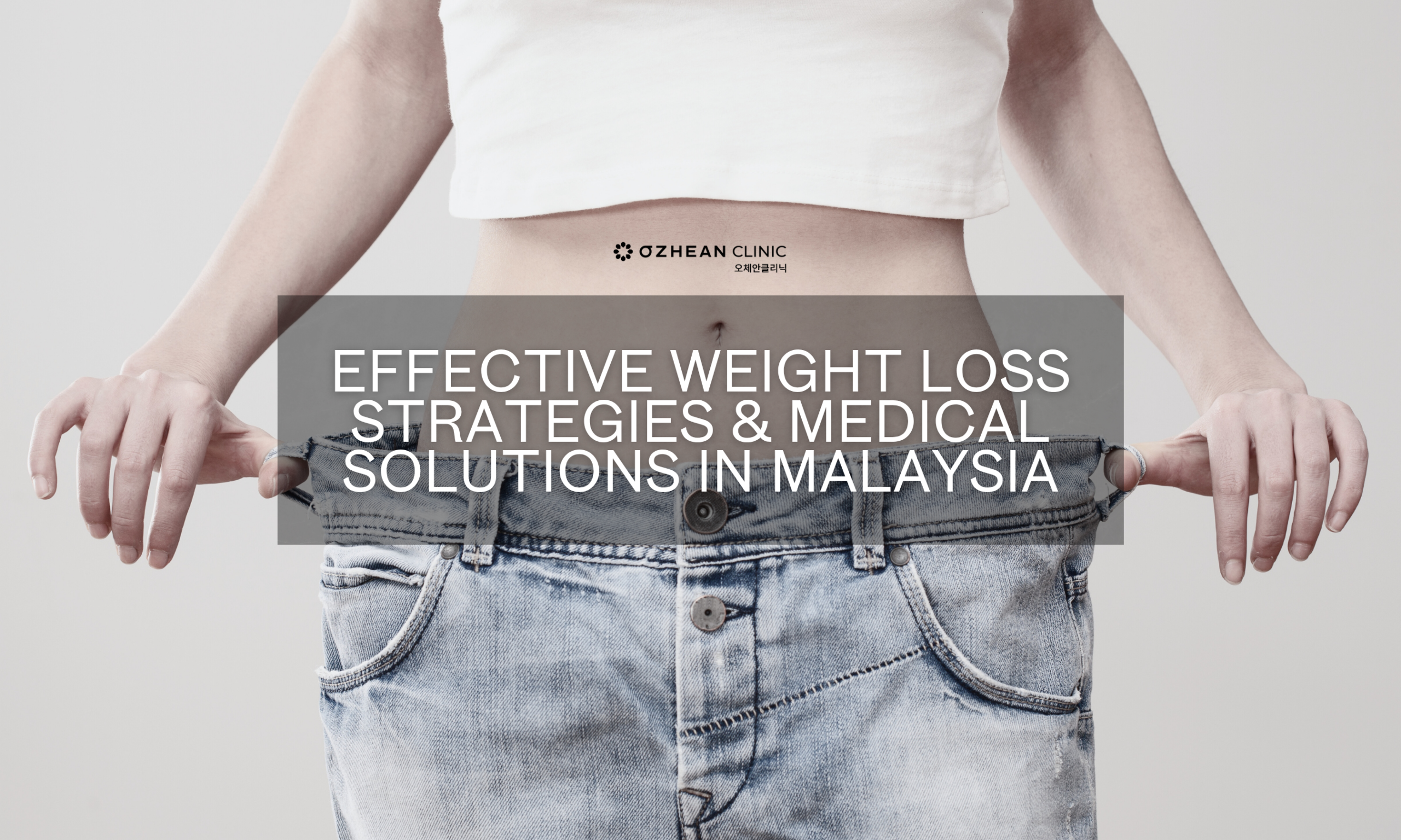Effective Weight Loss Strategies & Medical Solutions in Malaysia