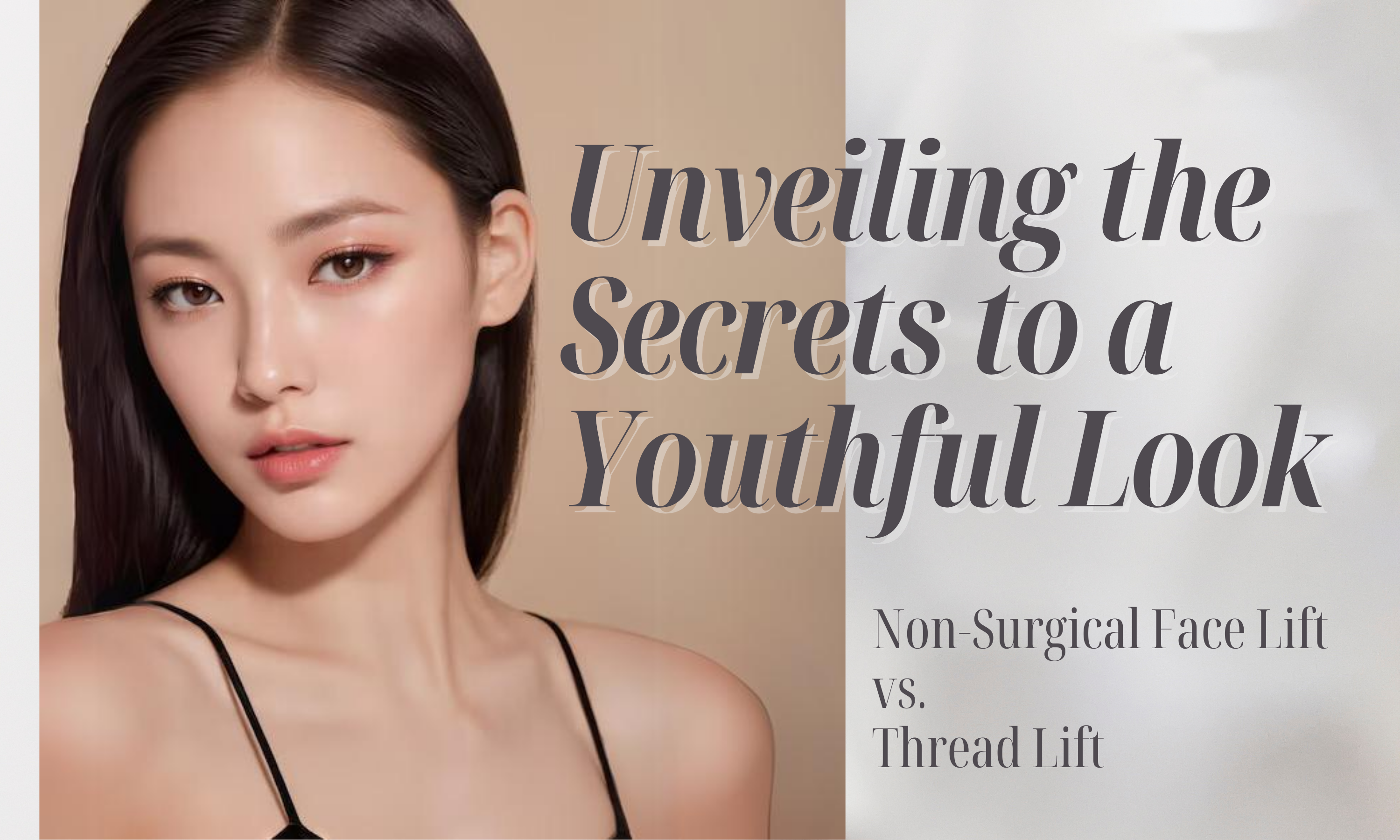 Non-Surgical Face Lift vs Thread Lift: Unveiling the Secrets to a Youthful Look